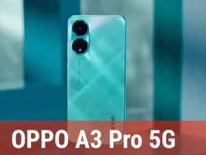 Oppo A3 Pro 5G Tech Guide in Hindi